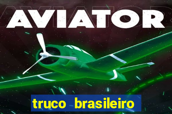 truco brasileiro giro feliz